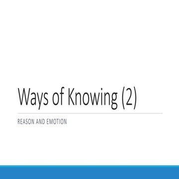 Ways of knowing (2) reason and emotion | PPTX