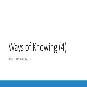 Ways of knowing (intuition and faith)
