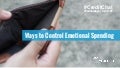 Ways to Control Emotional Spending 