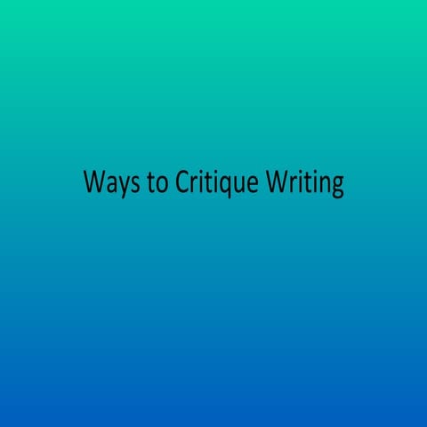 Ways To Critique Writing Ppt