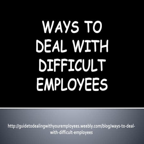 Ways to deal with difficult employees