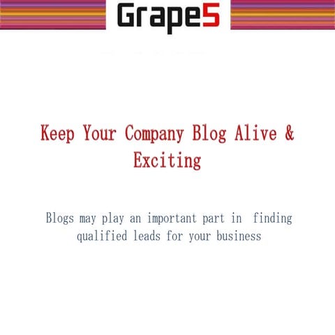 Ways to keep your company blog alive and exciting