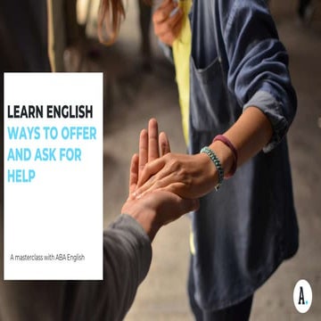 Ways to offer and ask for help