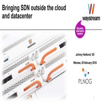PLNOG16: Bringing SDN outside the cloud and datacenter, Johnny Hedlund