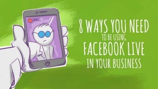 8 Ways You Need to Be Using Facebook Live For Your Business