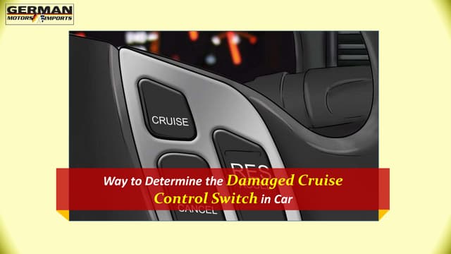a cruise control switch is optional on vehicles diagnosing fails