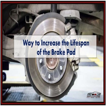 Way to Increase the Lifespan of the Brake Pad