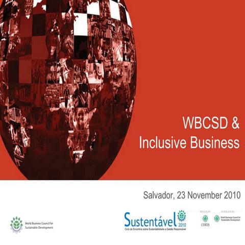 WBCSD presentation on Inclusive Business Salvador de Bahia 23 November 2010