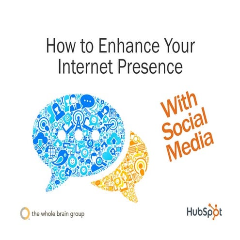 Hubspot's How to Enhance Your Internet Presence with Social Media
