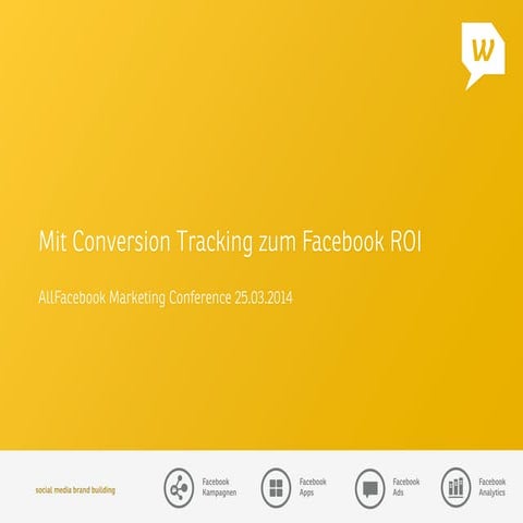 ￼￼Mit Conversion Tracking zum Facebook ROI @ AllFacebook Marketing Conference