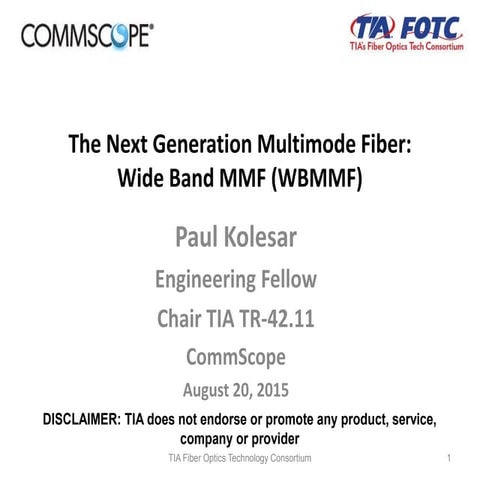 The Next Generation Multimode Fiber: Wide Bandwidth MMF