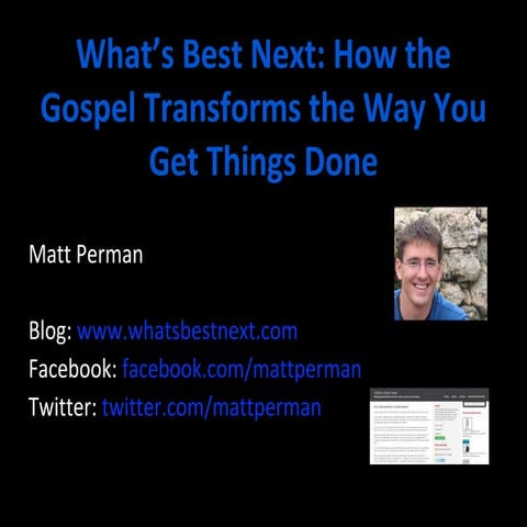 What's Best Next: How the Gospel Transforms the Way You Get Things Done