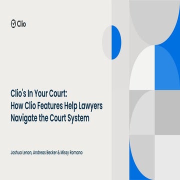 Clio's In Your Court: How Clio Features Help Lawyers Navigate the Court System