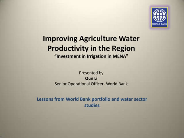 Improving Agriculture Water Productivity in the Region“Investment in Irrigation in MENA”