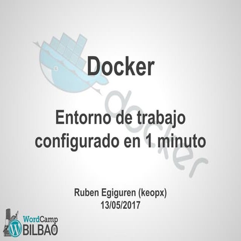 Docker - Entorno de trabajo configurado en 1 minuto [WCBilbao]