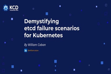 [KCD GT 2023] Demystifying etcd failure scenarios for Kubernetes.pdf