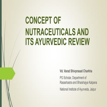 Concept of nutraceuticals and its ayurvedic review