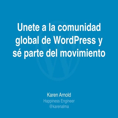 Por qué unirse a la comunidad global de WordPress y cómo ser parte del movimi...