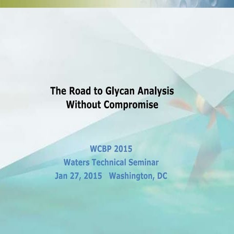 From WCBP 2015: GlycoWorks RapiFluor-MS for Glycan Profiling
