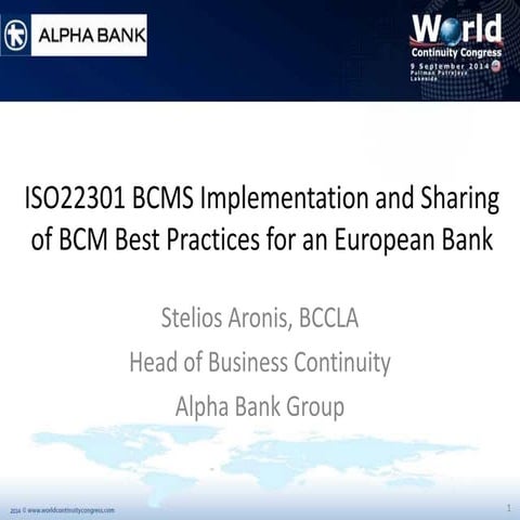 Stelios Aronis ISO 22301 BCMS Implementation and Sharing of BCM Best Practice...
