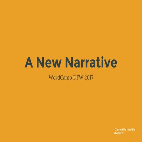 A New Narrative - WordCamp DFW 2017