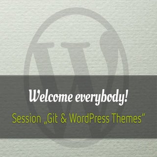 WordCamp Europe 2013 Git & WordPres...