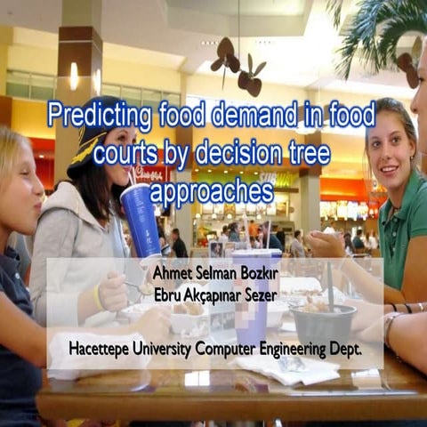 Predicting food demand in food courts by decision tree approaches