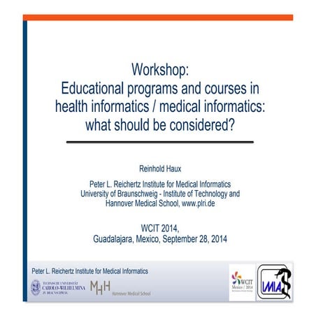 WCIT 2014 Reinhold Haux - Educational programs and courses in health informat...