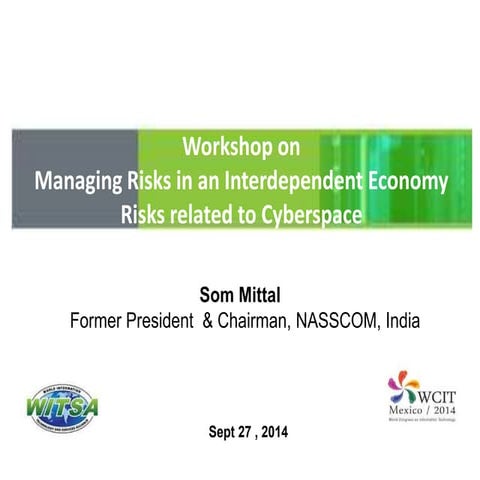 WCIT 2014 Som Mittal - Managing risks in an interdependent economy risks rela...