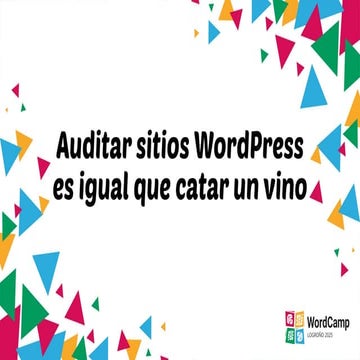 Auditar sitios WordPress es igual que catar un vino - WordCamp Logroño 2025