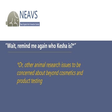 Beyond Cosmetics Testing: Other Animal Research Issues to be Concerned About 