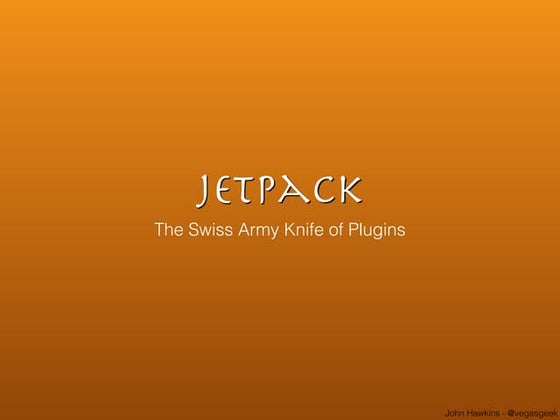 Jetpack: The Swiss Army Knife of Plugins