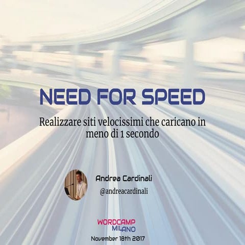 Realizzare siti velocissimi che si caricano in un secondo - WordCamp Milano 2...