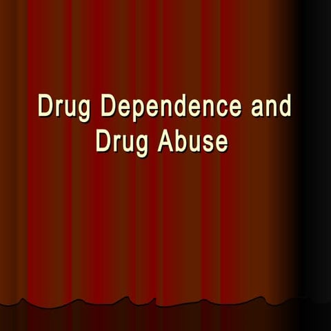 Drug dependence and drug abuse
