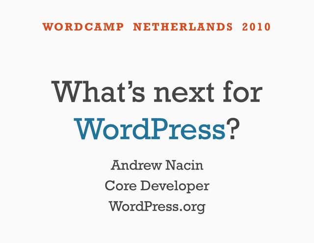 What's Next for WordPress at WordCamp Netherlands