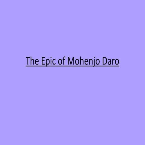 The epic of mohenjo daro