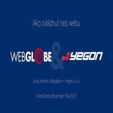 Wordcamp 2015, Juraj Hanták - Ako zvládnúť rast webu