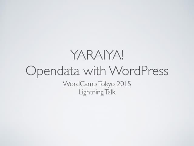 YARAIYA!  Opendata with WordPress