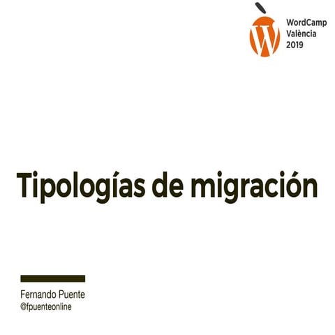 Tipologías de migración - WordCamp Valencia 2019