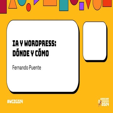 IA y WordPress: dónde y cómo - WordCamp Zaragoza 2024
