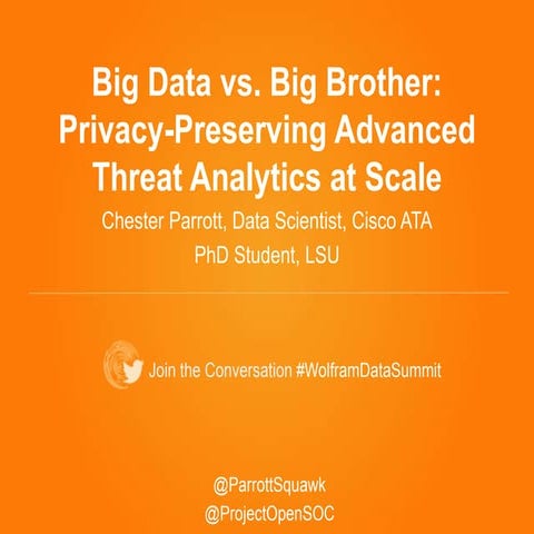 Big Brother Vs. Big Data: Privacy-Preserving Threat Analytics at Scale