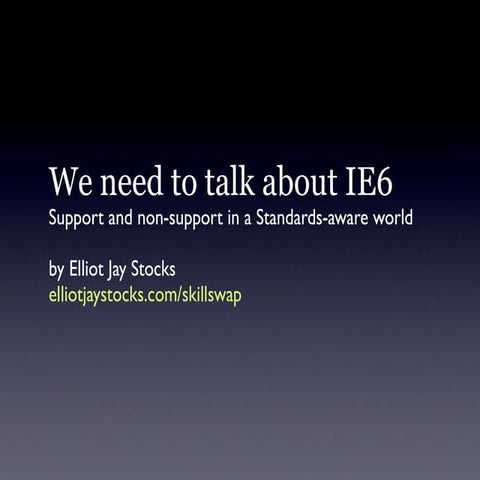 We Need To Talk About IE6