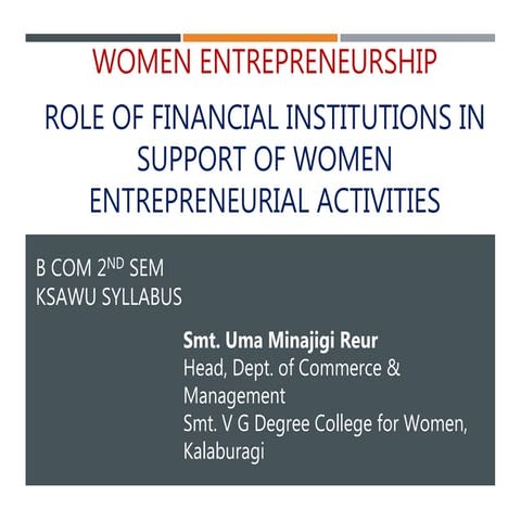 Role of financial institutions in support of women entrepreneurial activities...