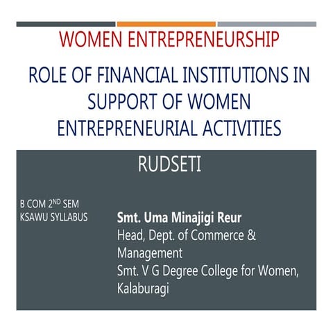 Role of financial institutions in support of women entrepreneurial activities...