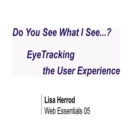 WE05 Eye Tracking the User Experience
