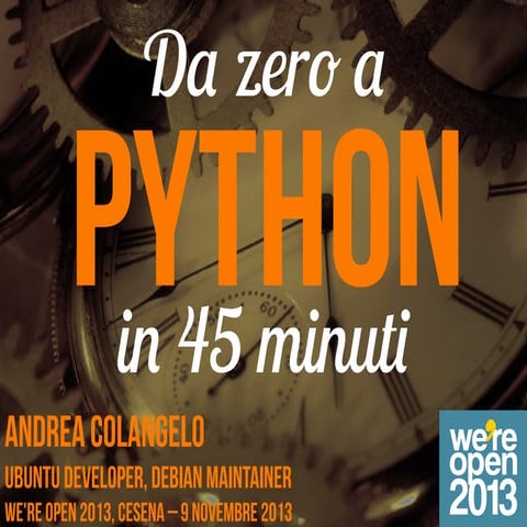 Da zero a Python in 45 minuti - Andrea Colangelo - | PPT