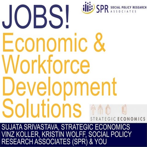 Jobs! Economic & (Possibly Unexpected) Workforce Development Solutions 