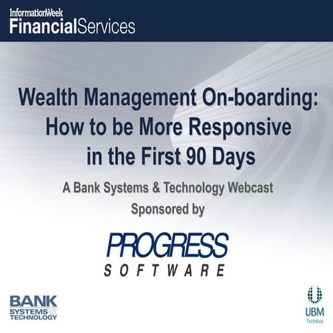 Wealth management Webinar - How To Be More Responsive in the First 90 Days