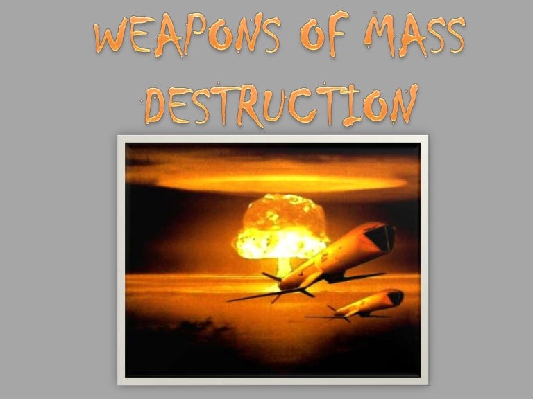 Weapons of mass destruction