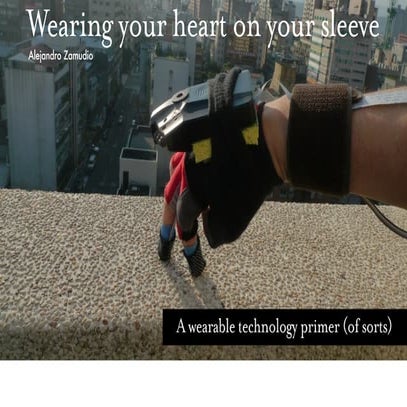 Wearing your heart on your sleeve: a wearable computing primer (of sorts)